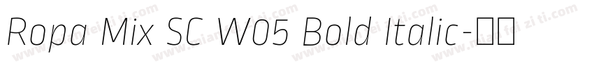 Ropa Mix SC W05 Bold Italic字体转换
